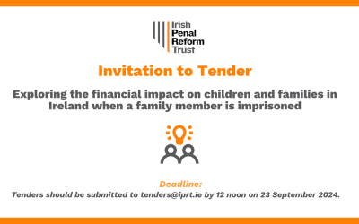 Invitation to Tender: Exploring the financial impact on children and families in Ireland when a family member is imprisoned